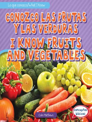 cover image of Conozco las frutas y las verduras / I Know Fruits and Vegetables